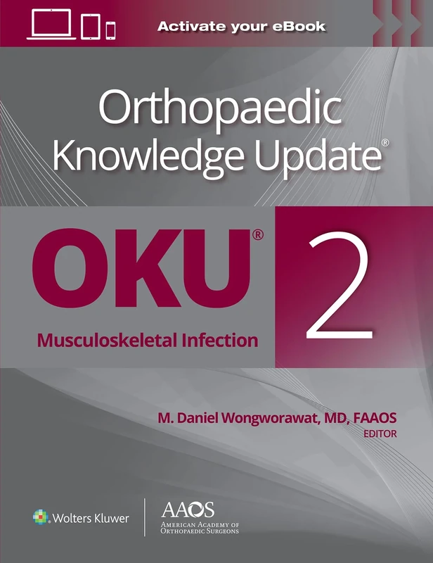 Orthopaedic Knowledge Update®: Musculoskeletal Infection 2 Print + Ebook (AAOS - American Academy of Orthopaedic Surgeons)