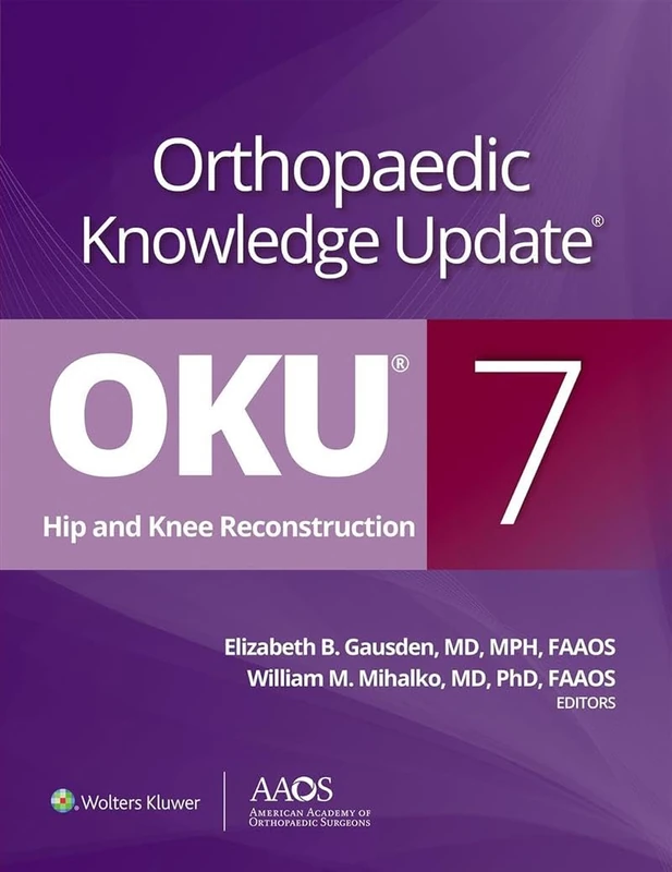 Orthopaedic Knowledge Update: Hip and Knee Reconstruction 7 Print + Ebook