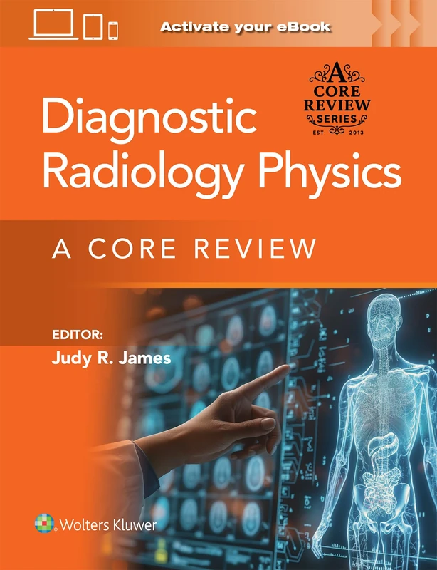 Diagnostic Radiology Physics Print + eBook with Multimedia: A Core Review