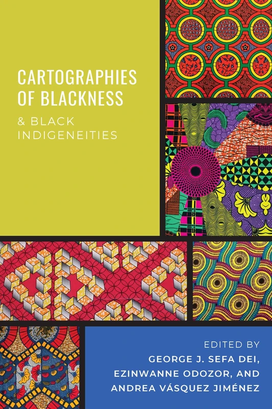 Myers Education Press - Cartographies of Blackness and Black Indigeneities