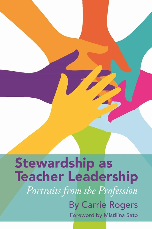 Stewardship as Teacher Leadership: Portraits from the Profession (Critical Studies in Teacher Leadership)