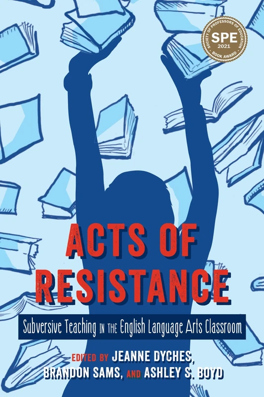 Acts of Resistance: Subversive Teaching in ELA - Myers Education