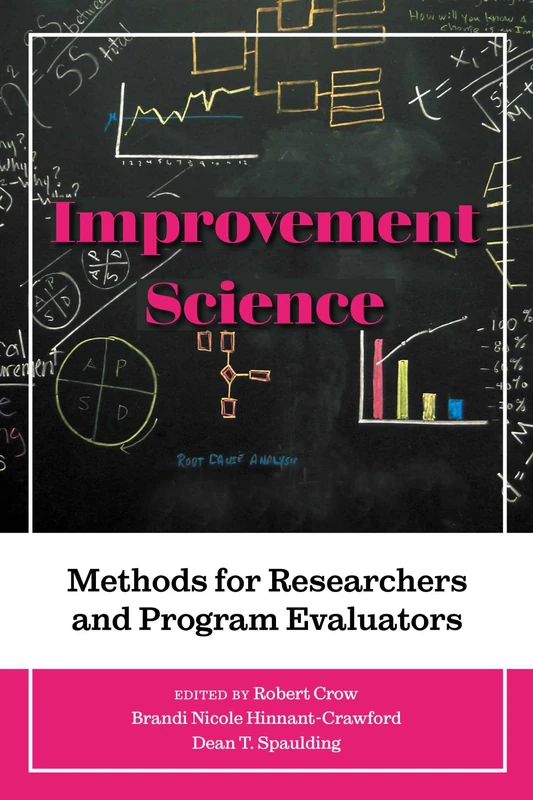 Improvement Science: Methods for Researchers and Program Evaluators (Improvement Science in Education and Beyond)