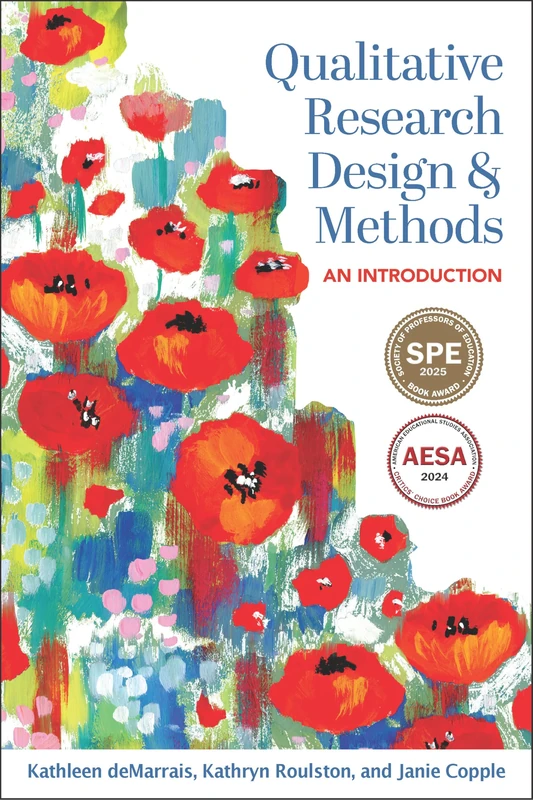 Qualitative Research Design and Methods: An Introduction (Qualitative Research Methodologies: Traditions, Designs, and Pedagogies)