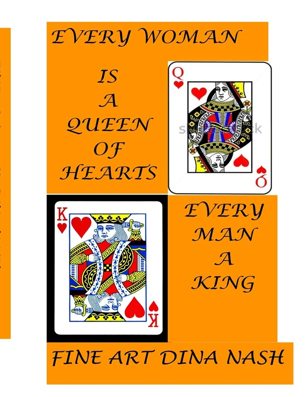 Every woman is a queen of hearts Every man a king: Volume 1 (Edward Edition)