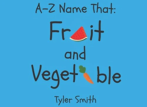 A-Z Name That: Fruit and Vegetable