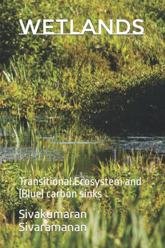 Wetlands: Transitional Ecosystem and (Blue) carbon sinks