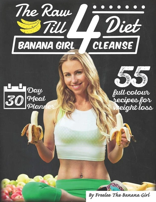 The Raw Till 4 Diet: Banana Girl Cleanse