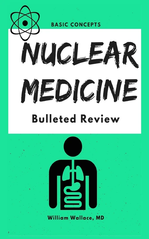 Nuclear Medicine: Bulleted Review: 1 - Image 1
