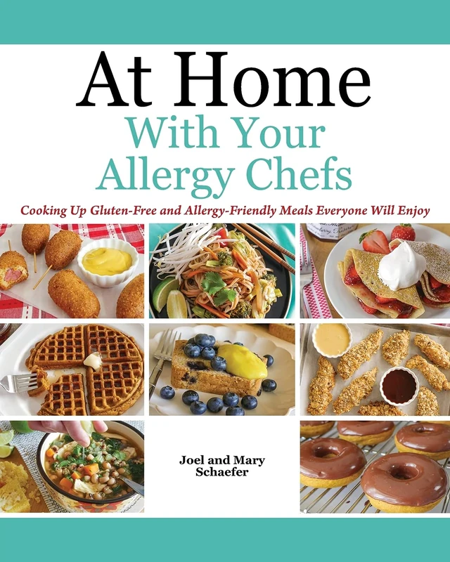 At Home With Your Allergy Chefs: Cooking Up Gluten-free and Allergy-Friendly Meals Everyone Will Enjoy - Image 1