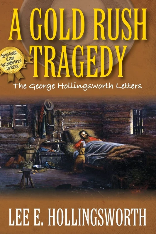 A Gold Rush Tragedy: The George Hollingsworth Letters