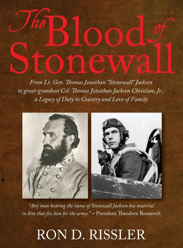 The Blood of Stonewall: From Lt. Gen. Thomas Jonathan "Stonewall" Jackson to great-grandson Col. Thomas Jonathan Jackson Christian, Jr., A Legacy of Duty to Country and Love of Family - Image 1