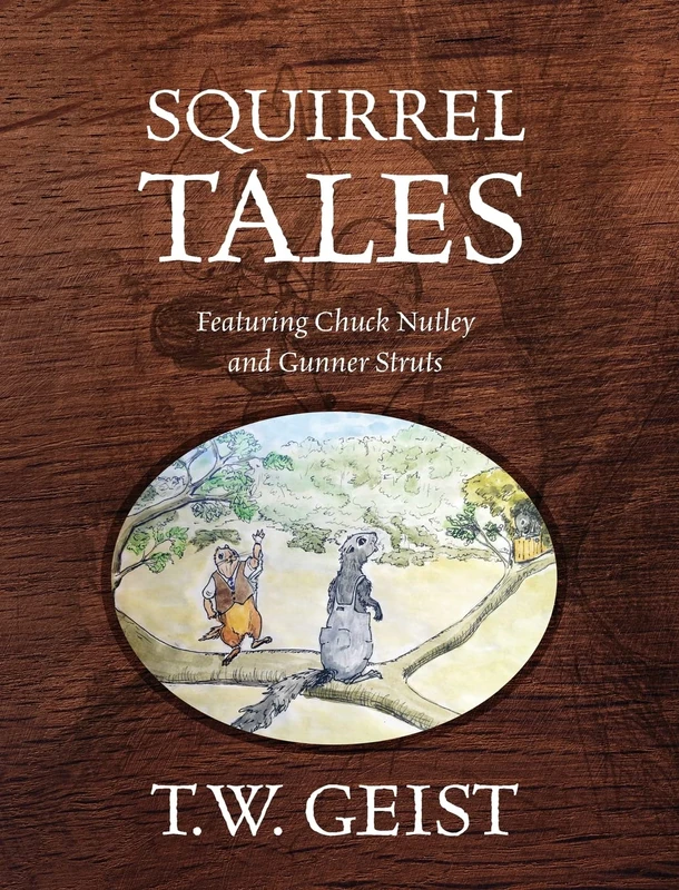 Squirrel Tales: Featuring Chuck Nutley and Gunner Struts - Image 1