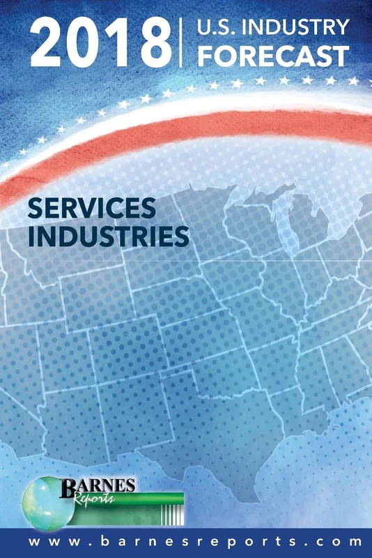 2018 U.S. Industry Forecast-Services Industries: Volume 5