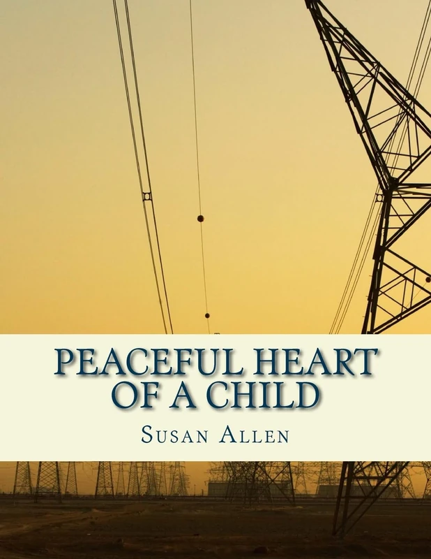 Peaceful Heart of a Child by CREATESPACE - Literature & Fiction