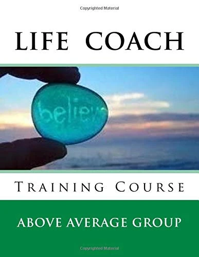 Life Coach Training Course: Above Average Group