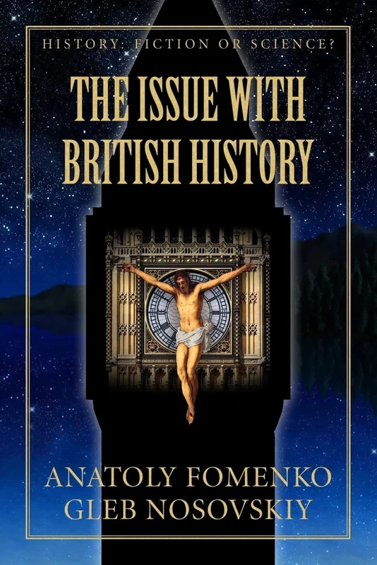 The Issue with British History: Volume 15 (History: Fiction or Science?)