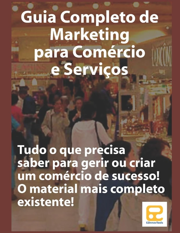 Marketing para Comércio e Serviços: Material completo para Marketing e Planejamento do Varejo (Retalho)