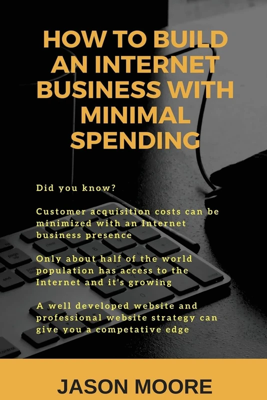 How to Build an Internet Business With Minimal Spending