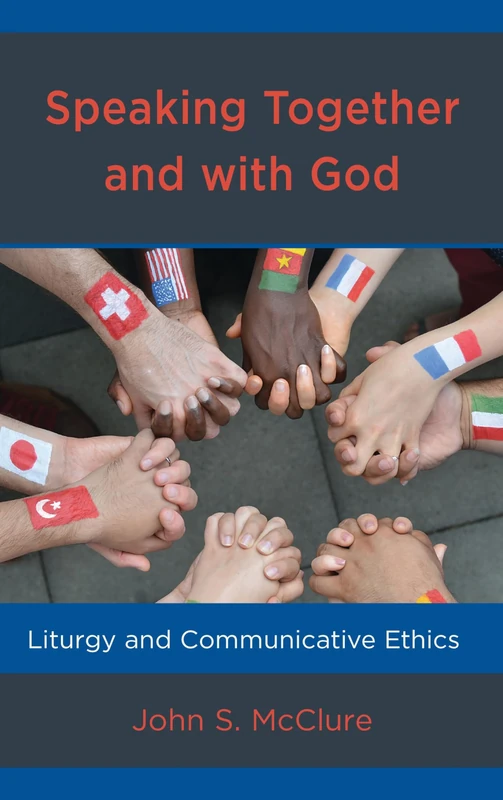 Speaking Together and with God: Liturgy and Communicative Ethics