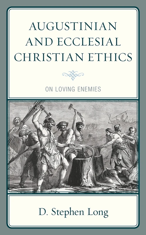 Augustinian and Ecclesial Christian Ethics: On Loving Enemies