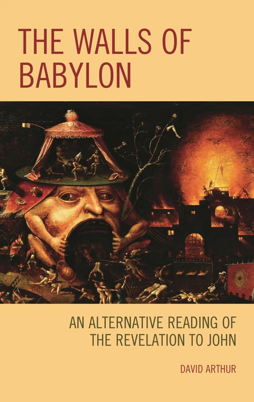 The Walls of Babylon: An Alternative Reading of the Revelation to John