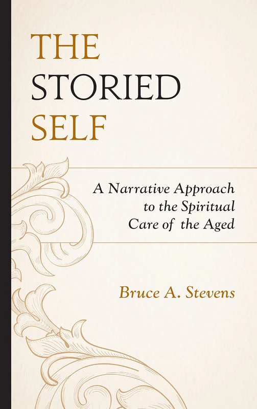 The Storied Self: A Narrative Approach to the Spiritual Care of the Aged - Image 1