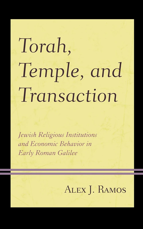 Torah, Temple, and Transaction: Jewish Religious Institutions and Economic Behavior in Early Roman Galilee - Image 1