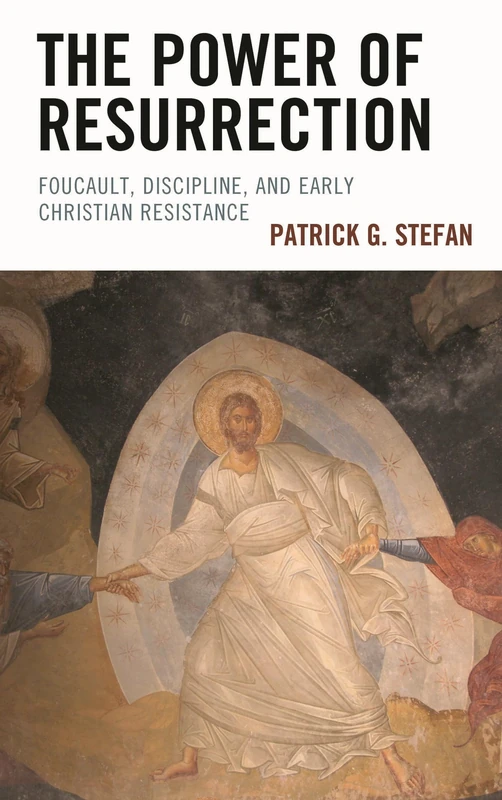 The Power of Resurrection: Foucault, Discipline, and Early Christian Resistance - Image 1