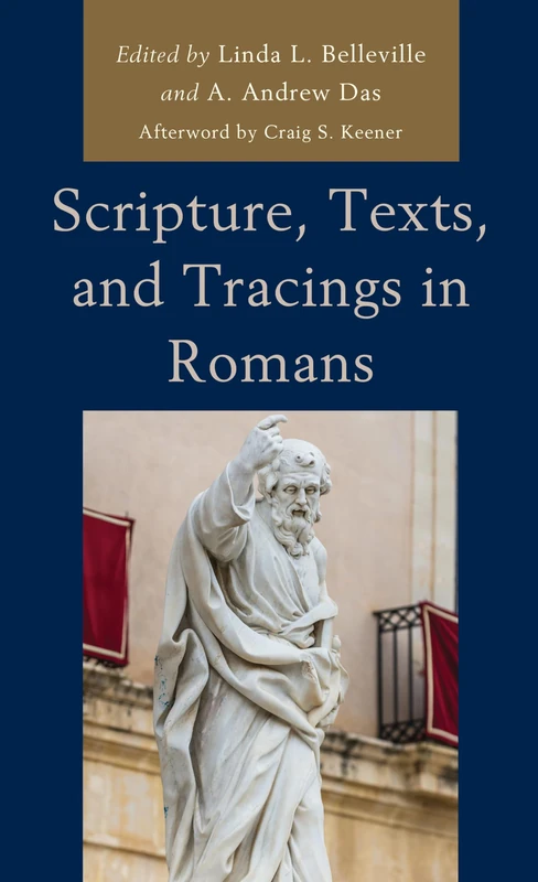 Scripture, Texts, and Tracings in Romans (Scripture, Texts, and Tracing in Paul's Letters)