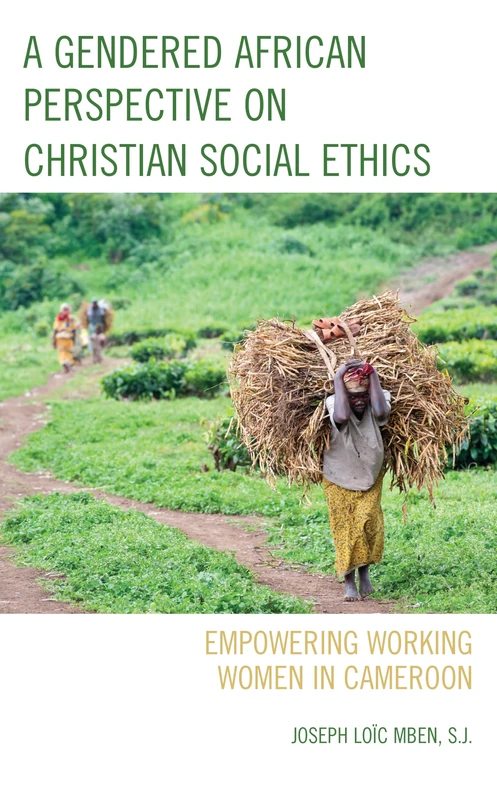 A Gendered African Perspective on Christian Social Ethics: Empowering Working Women in Cameroon