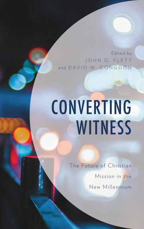 Converting Witness: The Future of Christian Mission in the New Millennium