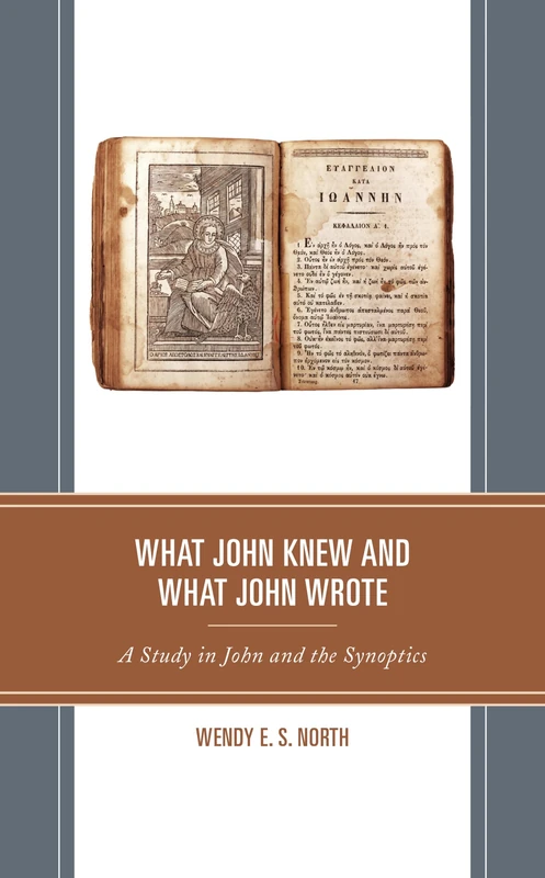 What John Knew and What John Wrote: A Study in John and the Synoptics (Interpreting Johannine Literature)