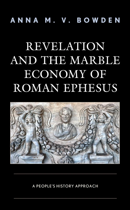 Revelation and the Marble Economy of Roman Ephesus: A People's History Approach