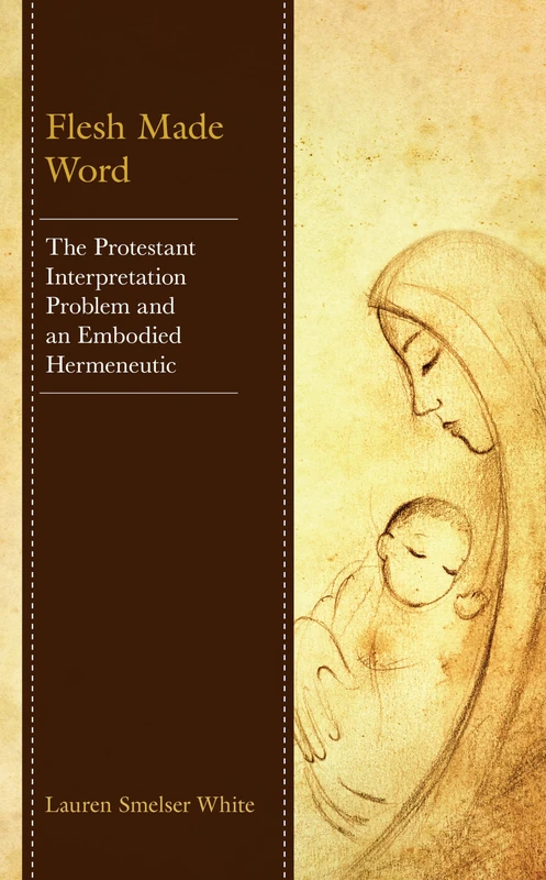 Flesh Made Word: The Protestant Interpretation Problem and an Embodied Hermeneutic - Image 1