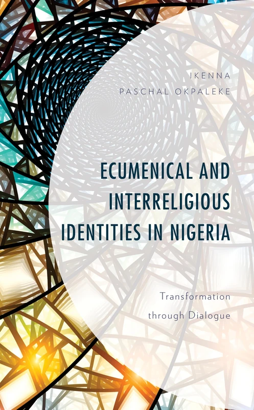 Ecumenical and Interreligious Identities in Nigeria: Transformation through Dialogue