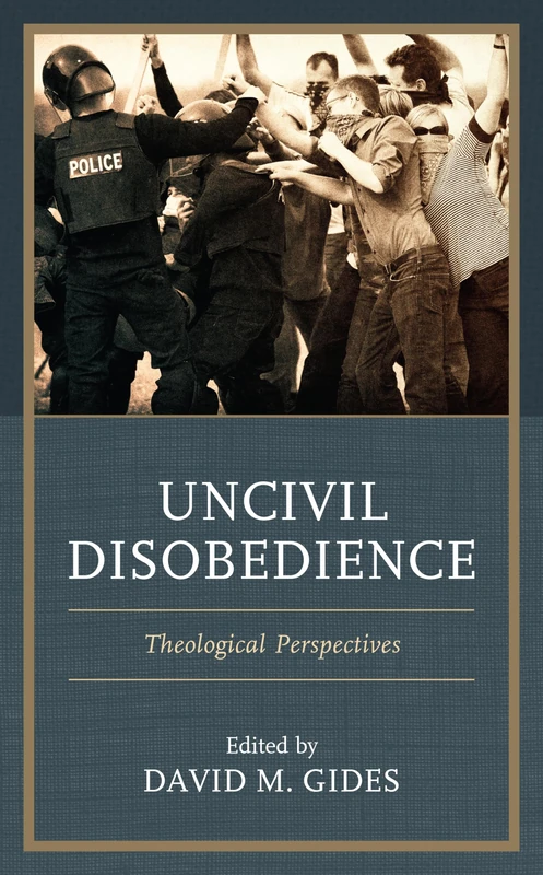 Uncivil Disobedience: Theological Perspectives