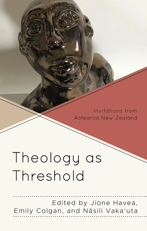Theology as Threshold: Invitations from Aotearoa New Zealand (Decolonizing Theology)