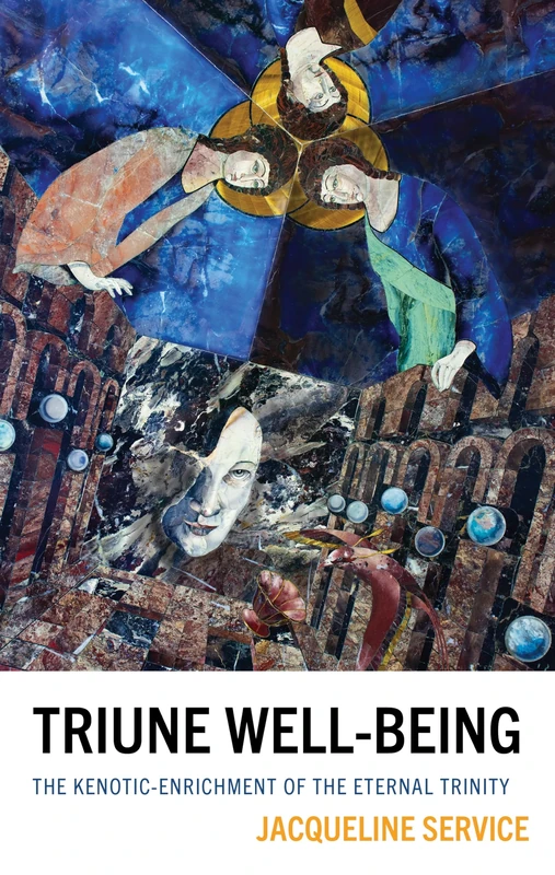 Triune Well-Being: The Kenotic-Enrichment of the Eternal Trinity - Image 1