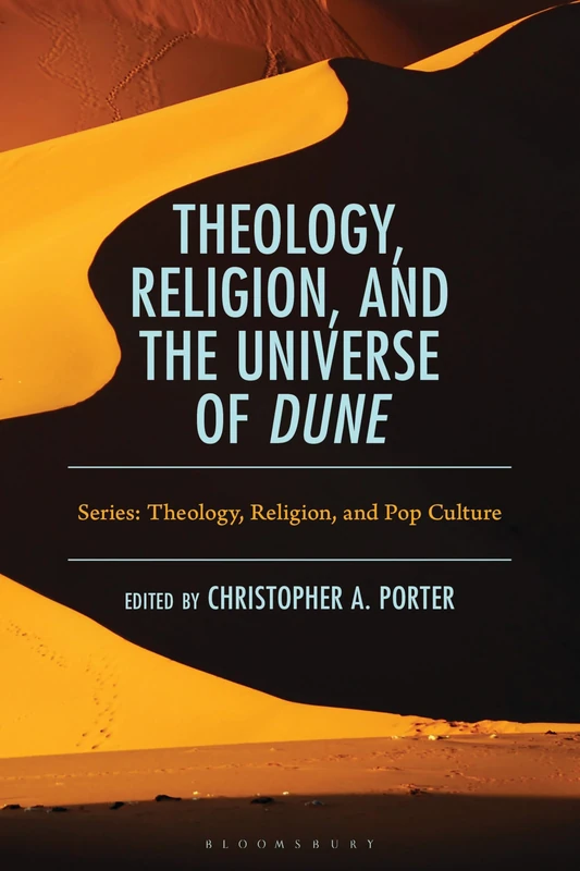 Theology, Religion, and the Universe of Dune (Theology, Religion, and Pop Culture)