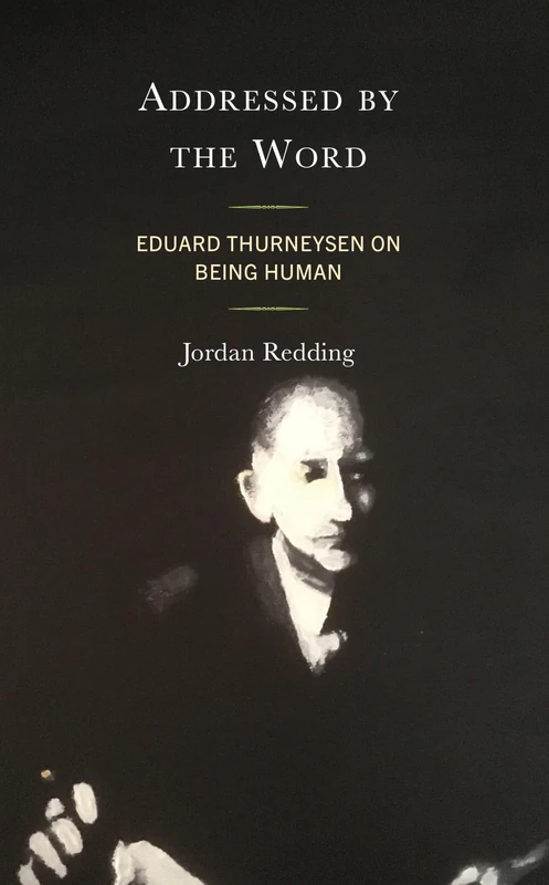 Addressed by the Word: Eduard Thurneysen on Being Human