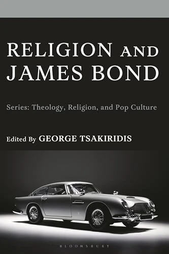 Religion and James Bond (Theology, Religion, and Pop Culture)