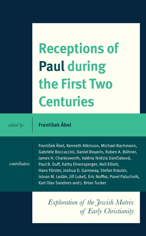 Receptions of Paul during the First Two Centuries: Exploration of the Jewish Matrix of Early Christianity