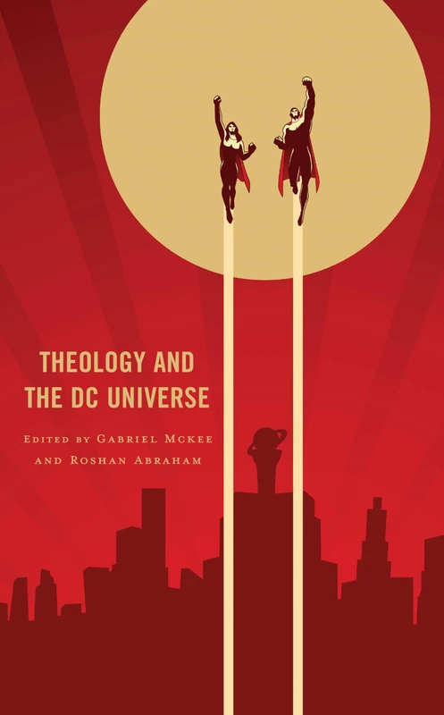 Theology and the DC Universe (Theology, Religion, and Pop Culture)