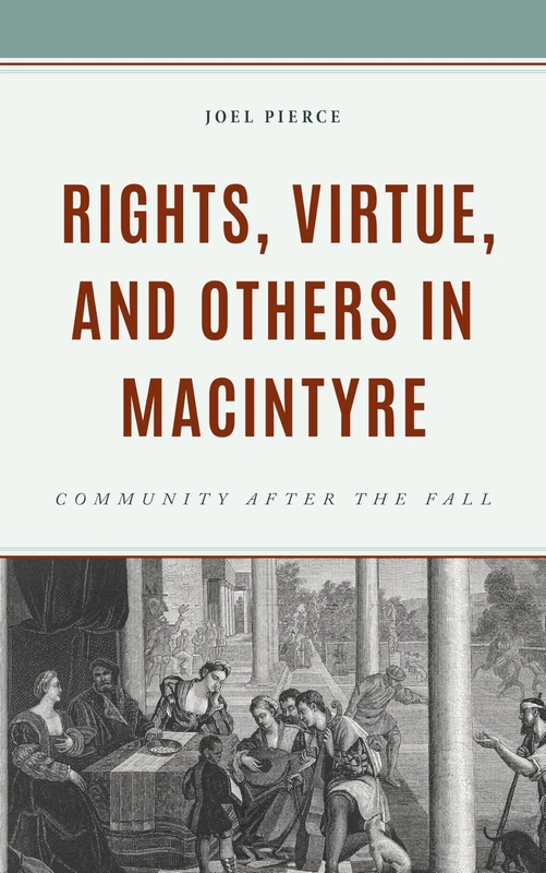 Rights, Virtue, and Others in MacIntyre: Community After the Fall