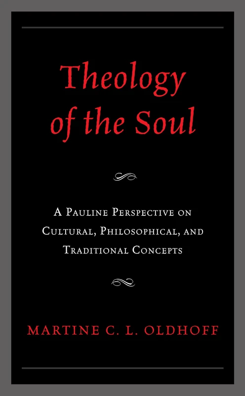 Theology of the Soul: A Pauline Perspective on Cultural, Philosophical, and Traditional Concepts