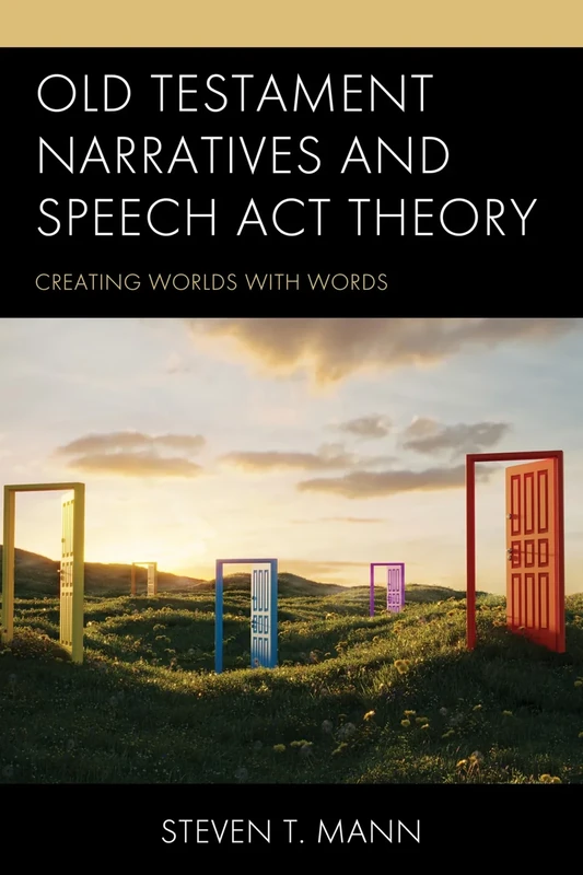 Old Testament Narratives and Speech ACT Theory: Creating Worlds with Words - Image 1