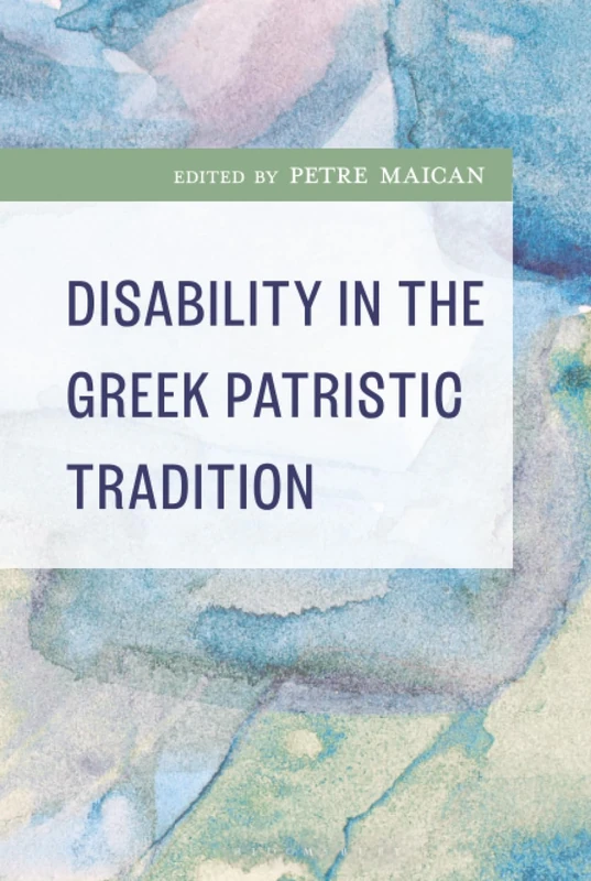 Disability in the Greek Patristic Tradition