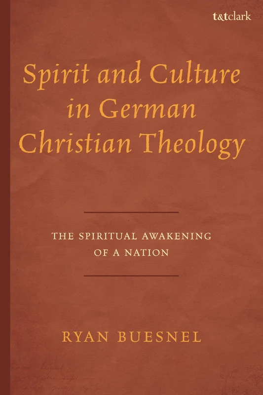 Spirit and Culture in German Christian Theology: The Spiritual Awakening of a Nation
