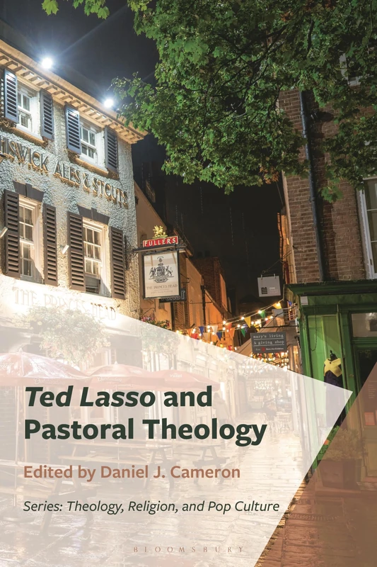 Ted Lasso and Pastoral Theology (Theology, Religion, and Pop Culture)